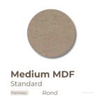Panneau en MDF standard rond – Découpe sur mesure, bois reconstitué homogène avec dimensions personnalisées.