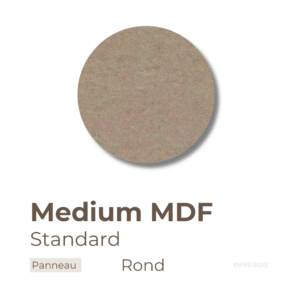 Panneau en MDF standard rond – Découpe sur mesure, bois reconstitué homogène avec dimensions personnalisées.