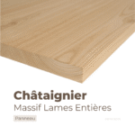 Panneau en châtaignier massif lames entières – Découpe sur mesure, bois naturel et résistant avec dimensions personnalisées.