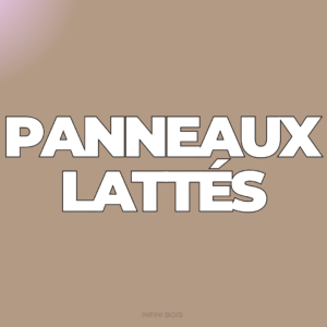 Panneaux Lattés