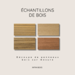 Échantillons de bois Infini Bois – Testez avant d’acheter, remboursés à la commande finale.