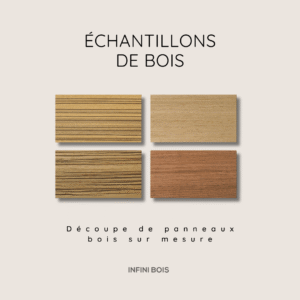 Échantillons de bois Infini Bois – Testez avant d’acheter, remboursés à la commande finale.